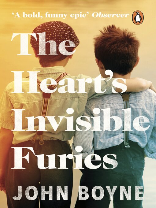 Title details for The Heart's Invisible Furies by John Boyne - Available
